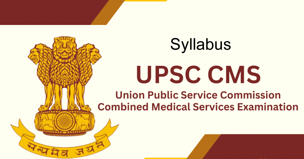 UPSC CMS Syllabus 2026: Complete Guide to Exam Pattern, Subjects and Preparation Tips
