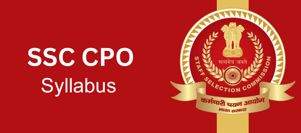 SSC CPO Syllabus 2026: Complete Guide to Paper 1, Paper 2, PET/PST & Exam Pattern